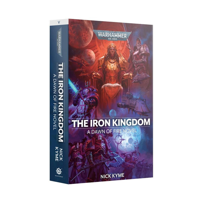 The Iron Kingdom: A Dawn of Fire Novel