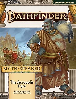 Pathfinder Adventure Path: The Acropolis Pyre (Myth-Speaker Adventure Path)