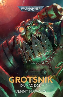 Warhammer 40,000:  Grotsnik: Da Mad Dok