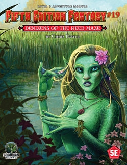 Fifth Edition Fantasy: Denizens of the Reed Maze